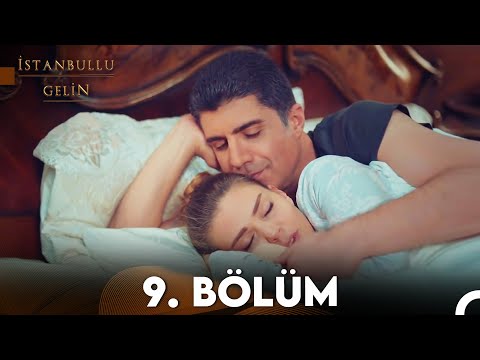 İstanbullu Gelin 9. Bölüm Full HD