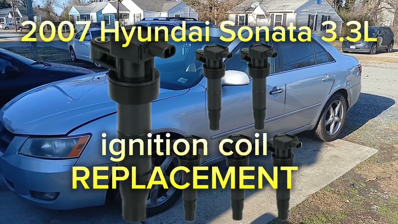2007 Hyundai Sonata 3.3L ignition coil REPLACEMENT