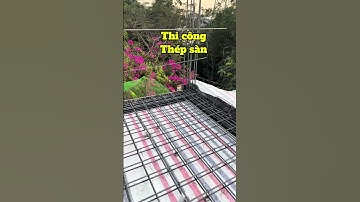 THI CÔNG THÉP SÀN 2 LỚP CHUẨN NÉT #hdhouse #xaynhatho #kinhnghiệmxâynhà #xaydung #home #nhapho