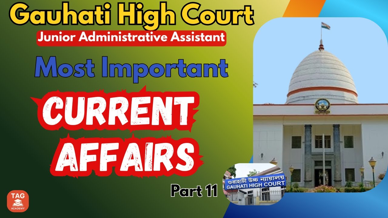 Gauhati High Court JAA 2025 | Most Important & Probable Current Affairs Part 11 | All in One video