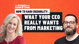 How to Gain Credibility: What Your CEO Really Wants From Marketing - Stacey Danheiser