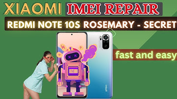 Xiaomi Redmi Note 10S Rosemary - Secret imei repair Hydra