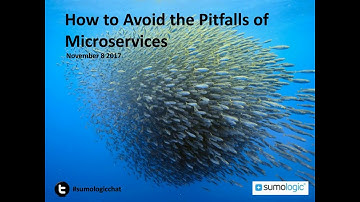 Avoiding the Pitfalls of Microservices | Sumo Logic Webinar