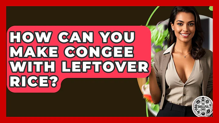 How Can You Make Congee With Leftover Rice? - The Skillful Chef