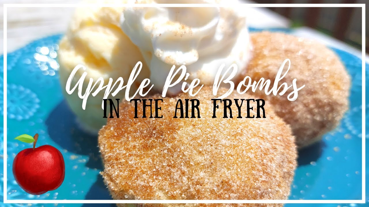 APPLE PIE BOMBS in the AIR FRYER | Easy Air Fryer Desserts | Crescent ...