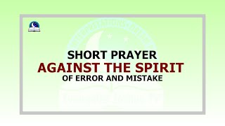 Short Prayer Against The Spirit of Error And Mistake I Eavngelist Joshua Ministries