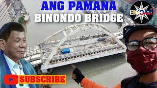 BINONDO BRIDGE MALAPIT NA MATAPOS | PAMANA NI TATAY DIGONG  #dds