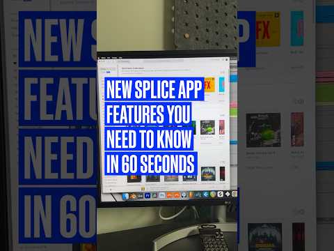 THESE New Splice Features Will Improve Up Your Workflow