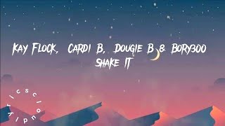 Kay Flock, Cardi B, Dougie B \& Bory300 – Shake It (Lyrics\/ Lyrics video) #shakeit #shakeitlyrics