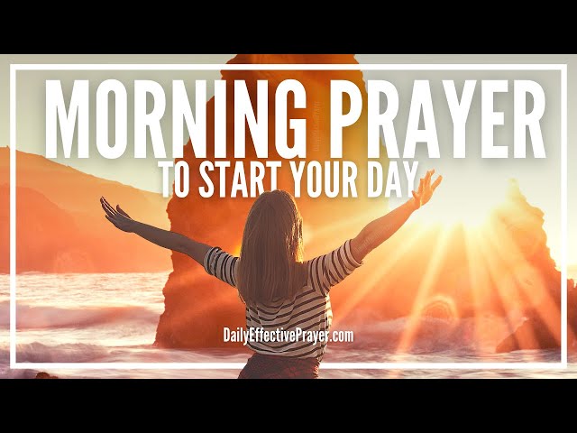 Morning Prayer Before You Start Your Day | A Daily Effective Prayer class=