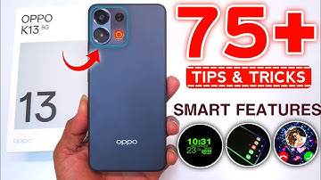 Oppo K13 Tips and Tricks | Oppo K13 5G EXPERT Top SECRET Tips | Oppo K13 5G Tips and Tricks