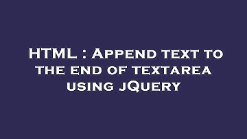 HTML : Append text to the end of textarea using jQuery