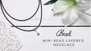 Mini Bead Layered Necklace - DIY Quick Make - Bead House