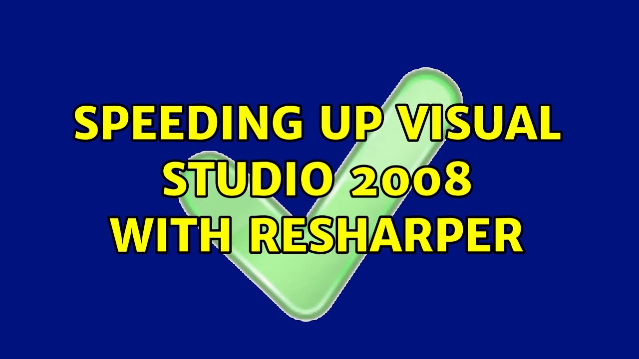 speeding-up-visual-studio-2008-with-resharper-2-solutions-youtube