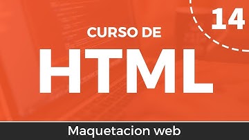 Curso de HTML desde cero | 14 - Maquetacion web