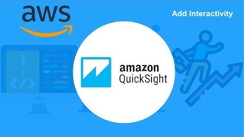 Amazon QuickSight: Add Interactivity [Part 3]