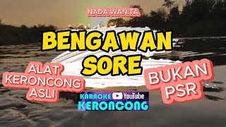 BENGAWAN SORE KARAOKE KERONCONG NADA WANITA