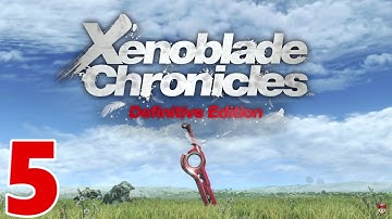 Xenoblade Chronicles Definitive Edition Gameplay Walkthrough Part 5 (Switch)