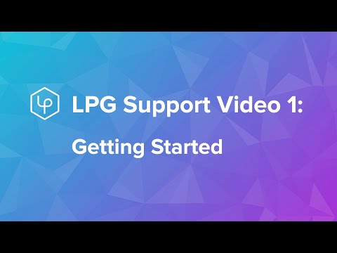 LPG Support Video 1: Getting Started