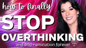 STOP OVERTHINKING / how to overcome analysis paralysis and the endless cycle of rumination anxiety