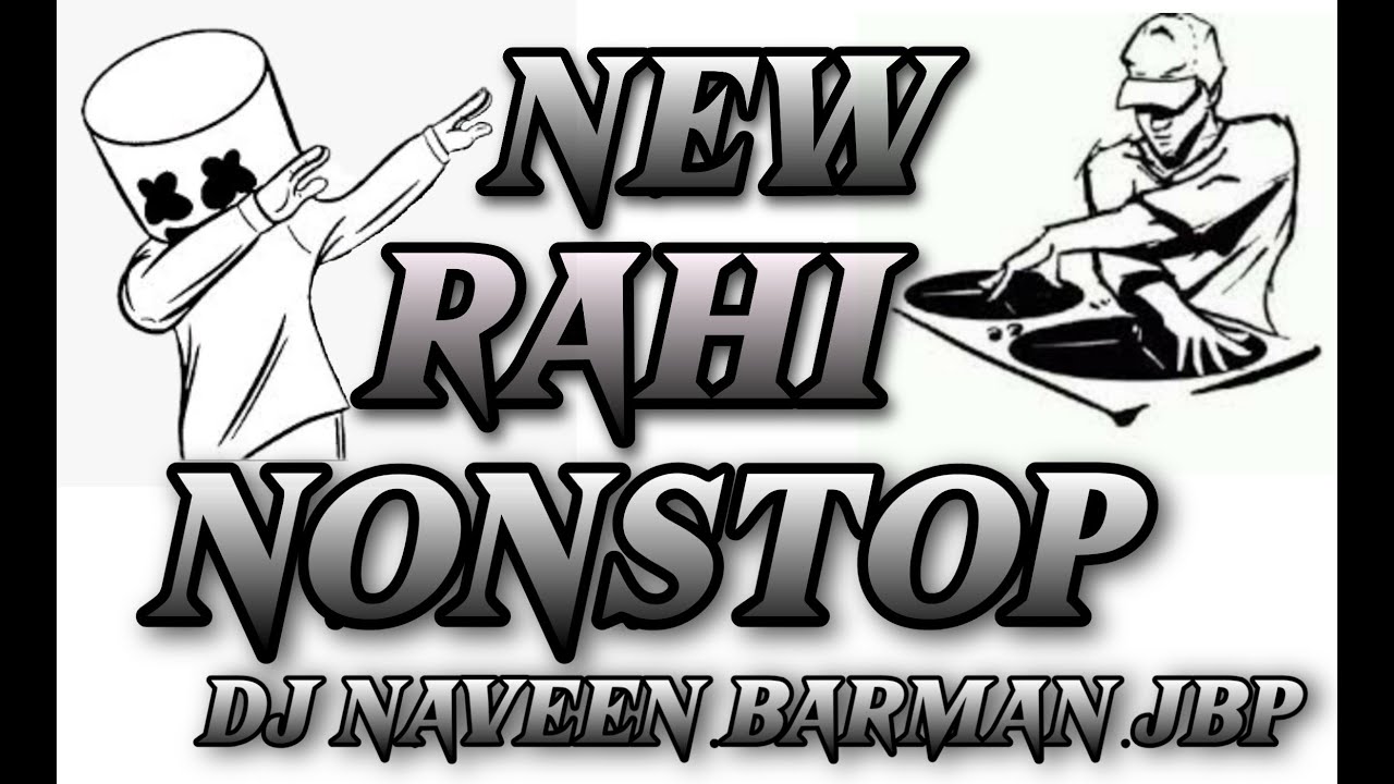 NEW RAHI NONSTOP 2020  DHOL MIX COLLECTION SONGS 2020  DJ NAVEEN BARMAN JBP