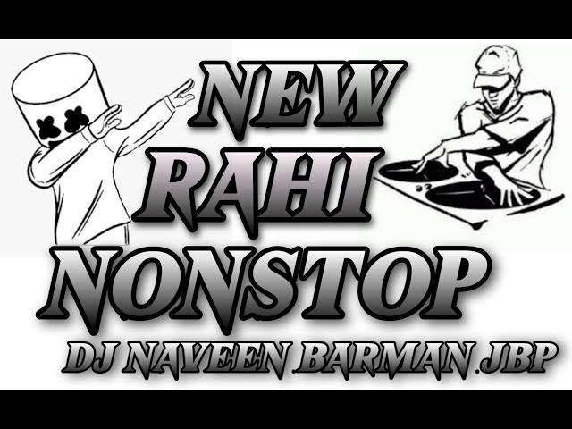 NEW_RAHI_NONSTOP_2020  DHOL MIX COLLECTION SONGS 2020  DJ NAVEEN BARMAN JBP class=
