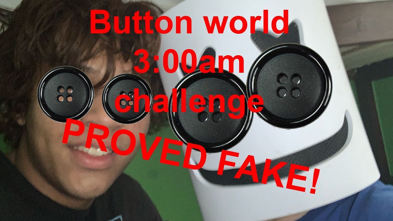 Button World Button world 3:00am challenge (PROVED FAKE!) - YouTube