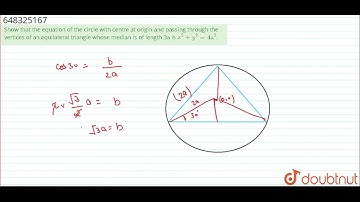 Show that the equation of the circle with centre at origin and passing through the vertices of a...