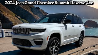 Reviewing the 2024 Jeep Grand Cherokee Summit Reserve 4xe