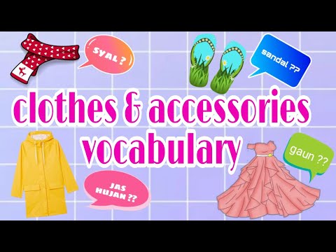 Belajar Kosakata Bahasa Inggris Pakaian Dan Aksesoris || Clothes and Accessories Vocabulary