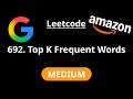 Top K Frequent Words - Leetcode 692 - Road to FAANG #187
