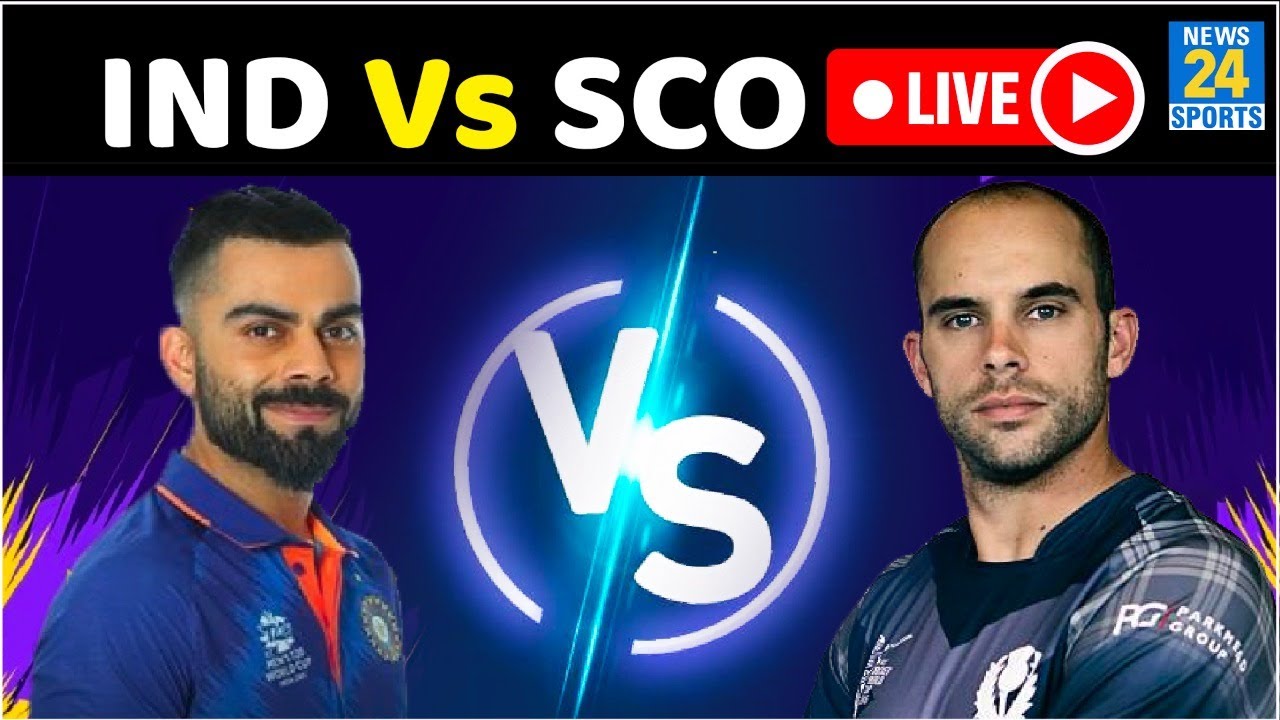 India vs Scotland LIVE | IND Vs SCO | T20 World Cup | IND Vs SCO Match LIVE | SCO Vs IND