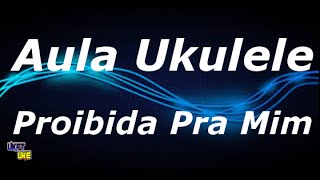 Video thumbnail of "Proibida Pra Mim - Charlie Brown Jr - Aula Ukulele Iniciante"