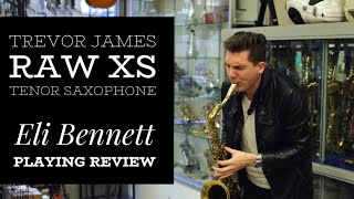 Trevor James RAW XS Tenor Saxophone PLAYING REVIEW - 7 TAKES - Eli Bennett (2018)