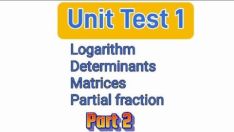 Unit Test 1|Part 2 Imp Questions | MSBTE | Logarithm, Determinants,Matrices,Partial Fractions