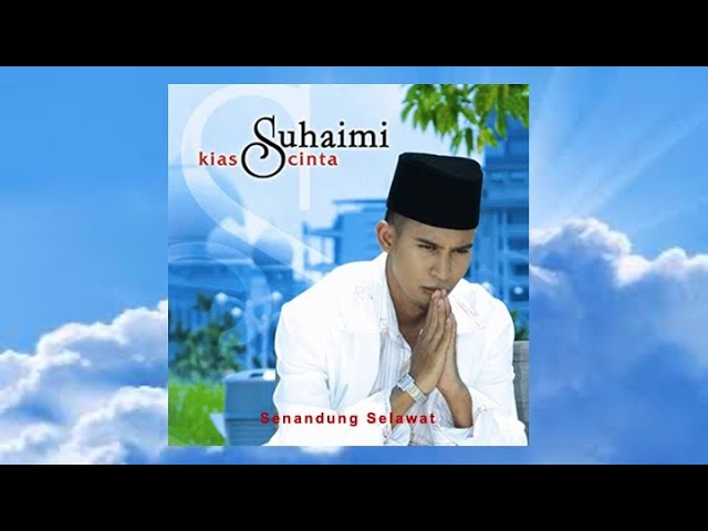 Senandung Selawat - Suhaimi (Official Audio) class=