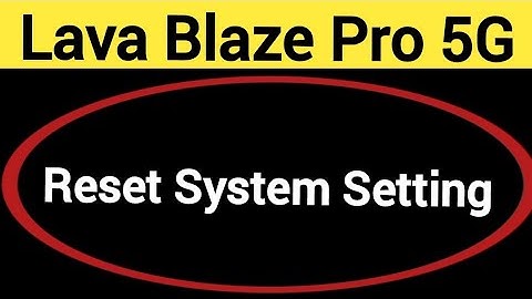 How to reset system setting, Lava Blaze pro 5G me system setting reset kaise karen