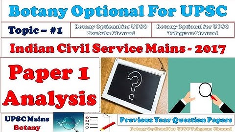Previous Year Question Paper: Botany optional Paper 1 2017: SYLLABUS Analysis: UPSC Examination 2017