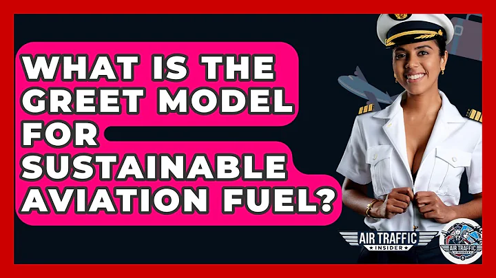 What Is The GREET Model For Sustainable Aviation Fuel? - Air Traffic Insider