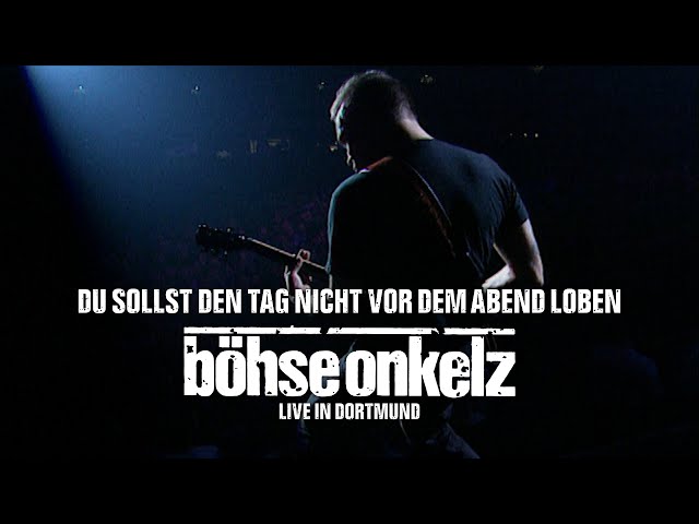 Böhse Onkelz - Ihr sollt den Tag nicht vor dem Abend loben