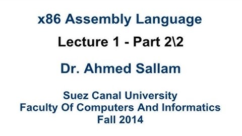 x86 Assembly Language - لغة التجميع - Lecture 1 Part 2\2