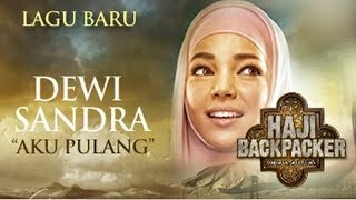 Dewi Sandra - Aku Pulang | Ost. Haji Backpacker