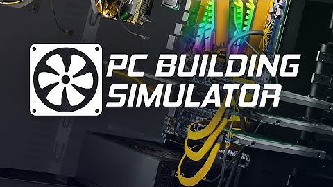PC Building Simulator Part 1 - Full Gameplay Walkthrough Longplay No Commentary
