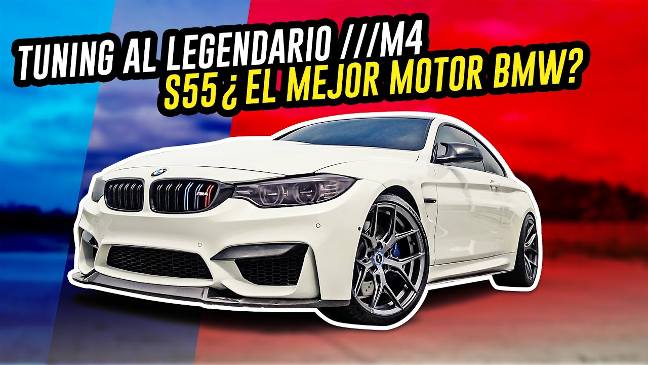 EL MEJOR MOTOR BMW? - Tuning BMW S55 ///M4 - YouTube