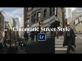 🎥 CINEMATIC STREET STYLE en LIGHTROOM  📸 | PRESET FREE + DNG