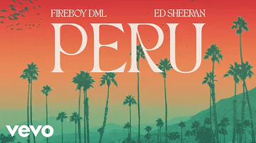 Fireboy DML & Ed Sheeran - Peru (Official Visualizer)