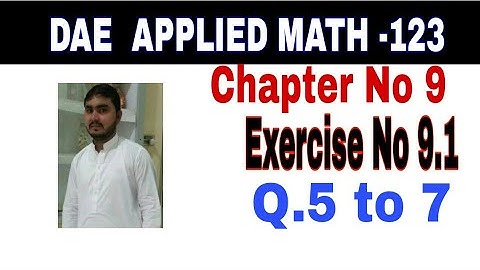 DAE math 123 1st year || applied mathematics 123 ||chapter no 9|| Exercise no 9.1||question no 5to7