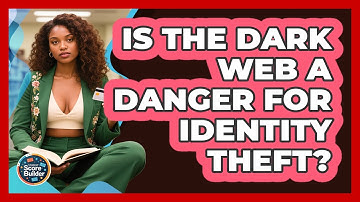 Is The Dark Web A Danger For Identity Theft? - Student Score Builder