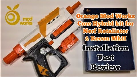 Orange Mod Works Core Hybrid Kit for Nerf Retaliator or Recon MkII Installation & Review