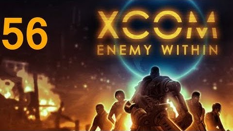➜ XCOM: Enemy Within Let
